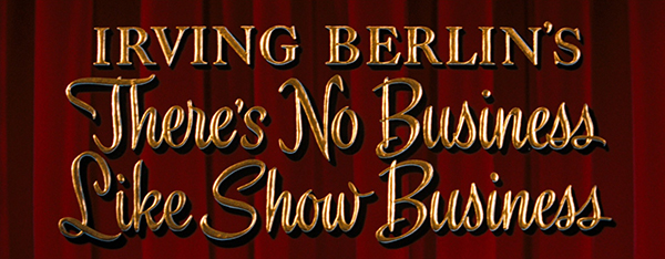 THERE'S NO BUSINESS LIKE SHOW BUSINESS